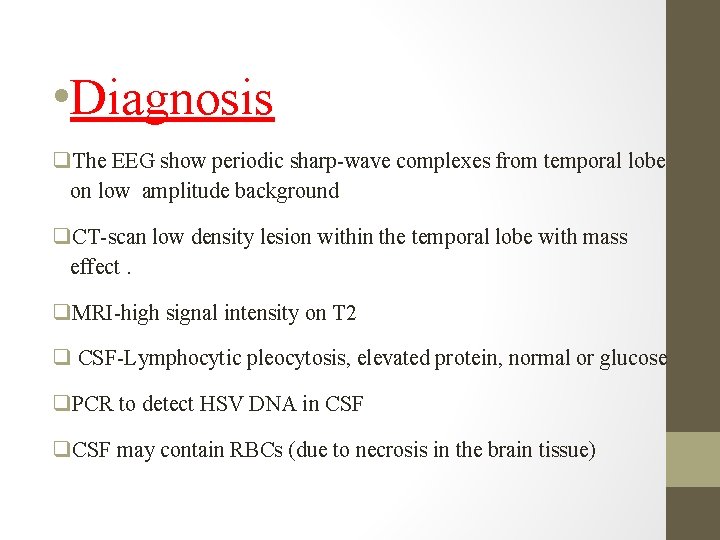  • Diagnosis q. The EEG show periodic sharp-wave complexes from temporal lobe on