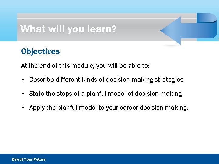 What will you learn? Objectives At the end of this module, you will be