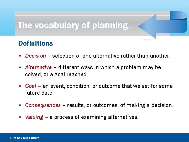 The vocabulary of planning. Definitions • Decision – selection of one alternative rather than