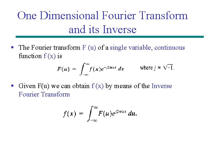 One Dimensional Fourier Transform and its Inverse § The Fourier transform F (u) of