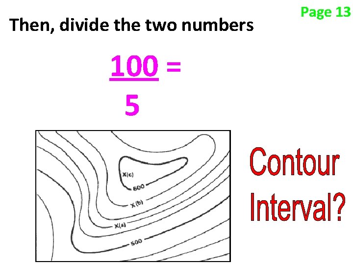 Then, divide the two numbers 100 = 5 Page 13 Then, divide the two numbers 100 = 5 Page 13