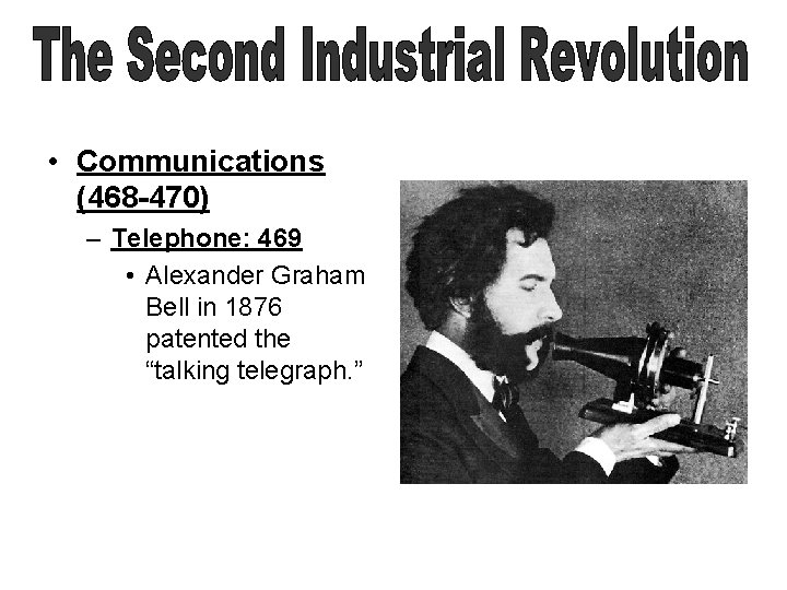  • Communications (468 -470) – Telephone: 469 • Alexander Graham Bell in 1876