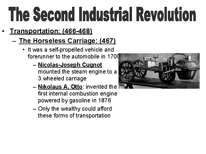  • Transportation: (466 -468) – The Horseless Carriage: (467) • It was a