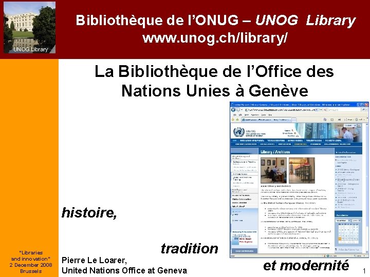 Bibliothèque de l’ONUG – UNOG Library www. unog. ch/library/ UNOG Library La Bibliothèque de
