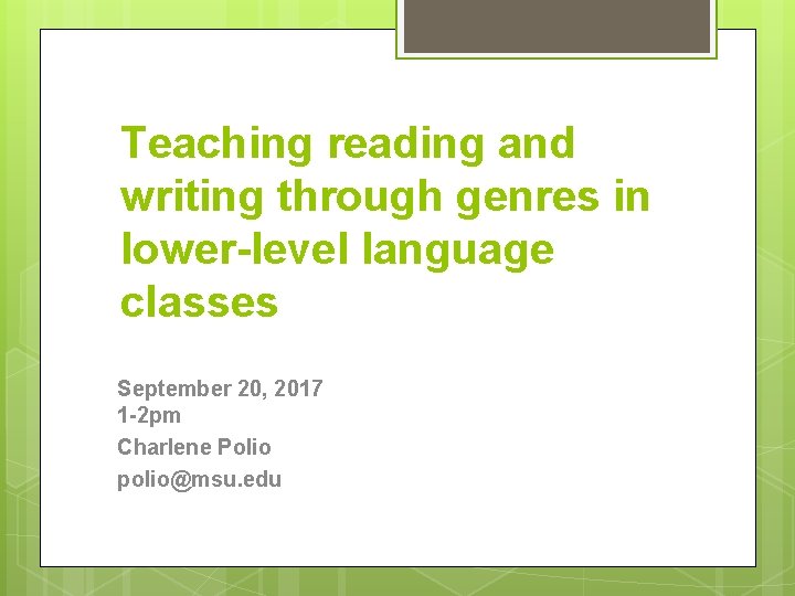 Teaching reading and writing through genres in lower-level language classes September 20, 2017 1