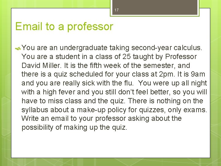 17 Email to a professor You are an undergraduate taking second-year calculus. You are