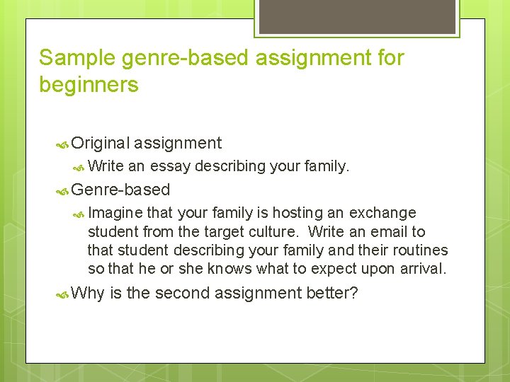 Sample genre-based assignment for beginners Original Write assignment an essay describing your family. Genre-based