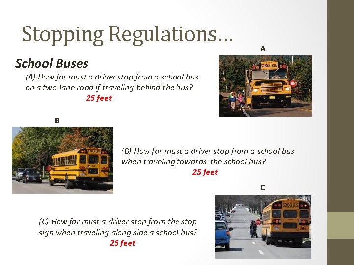 Stopping Regulations… A School Buses (A) How far must a driver stop from a Stopping Regulations… A School Buses (A) How far must a driver stop from a