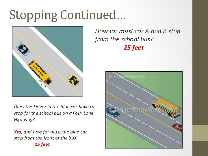 Stopping Continued… How far must car A and B stop from the school bus?