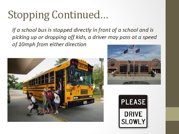 Stopping Continued… If a school bus is stopped directly in front of a school Stopping Continued… If a school bus is stopped directly in front of a school