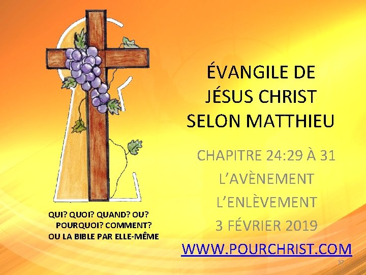 ÉVANGILE DE JÉSUS CHRIST SELON MATTHIEU QUI? QUOI? QUAND? OU? POURQUOI? COMMENT? OU LA