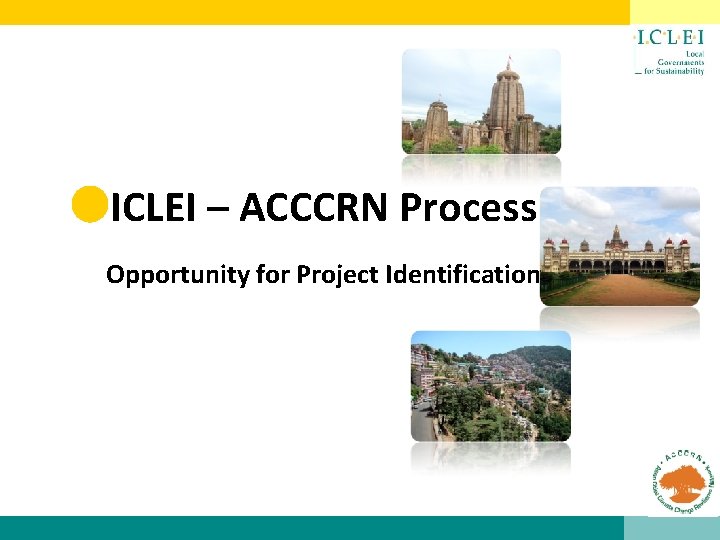 ICLEI ACCCRN Process Opportunity for Project Identification ICLEI