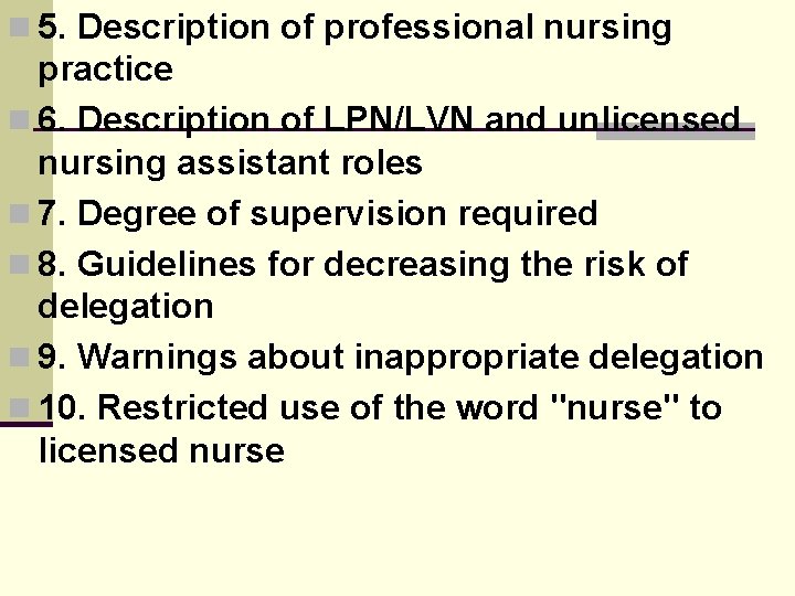 n 5. Description of professional nursing practice n 6. Description of LPN/LVN and unlicensed