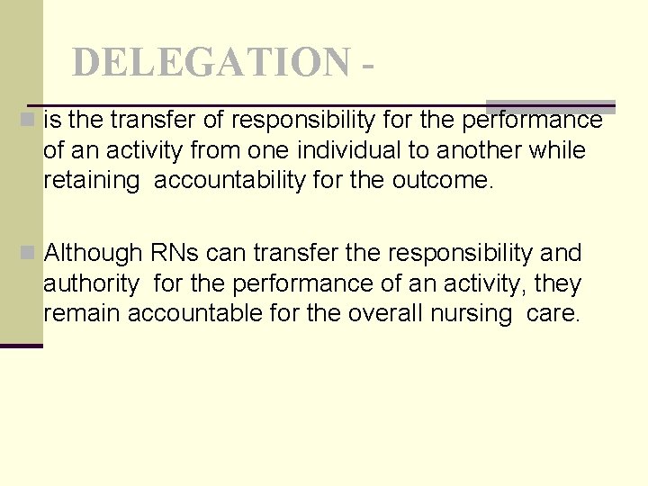DELEGATION n is the transfer of responsibility for the performance of an activity from