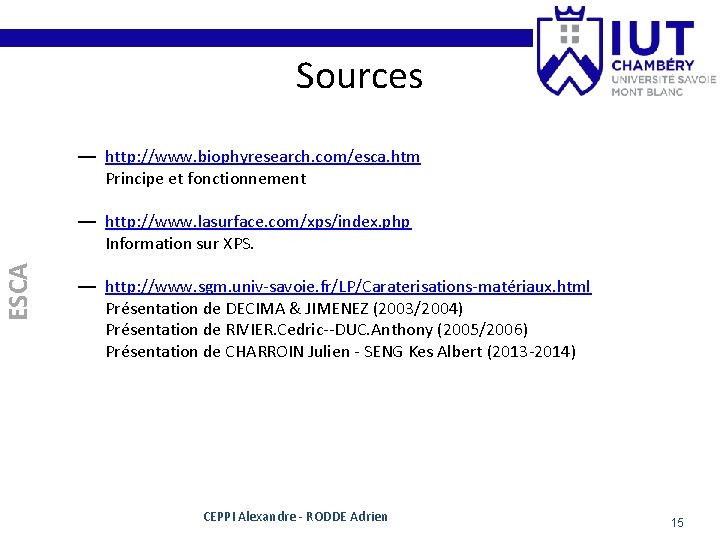 Sources — http: //www. biophyresearch. com/esca. htm Principe et fonctionnement ESCA — http: //www. Sources — http: //www. biophyresearch. com/esca. htm Principe et fonctionnement ESCA — http: //www.