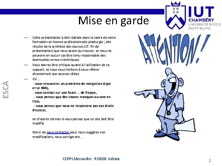 Mise en garde — ESCA — — Cette présentation à été réalisée dans le Mise en garde — ESCA — — Cette présentation à été réalisée dans le