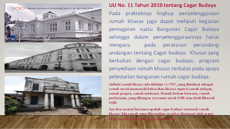 UU No. 11 Tahun 2010 tentang Cagar Budaya Pada prakteknya lingkup penyelenggaraan rumah khusus