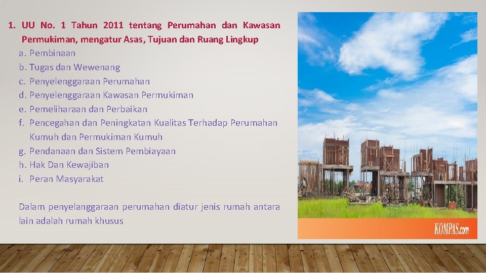 1. UU No. 1 Tahun 2011 tentang Perumahan dan Kawasan Permukiman, mengatur Asas, Tujuan