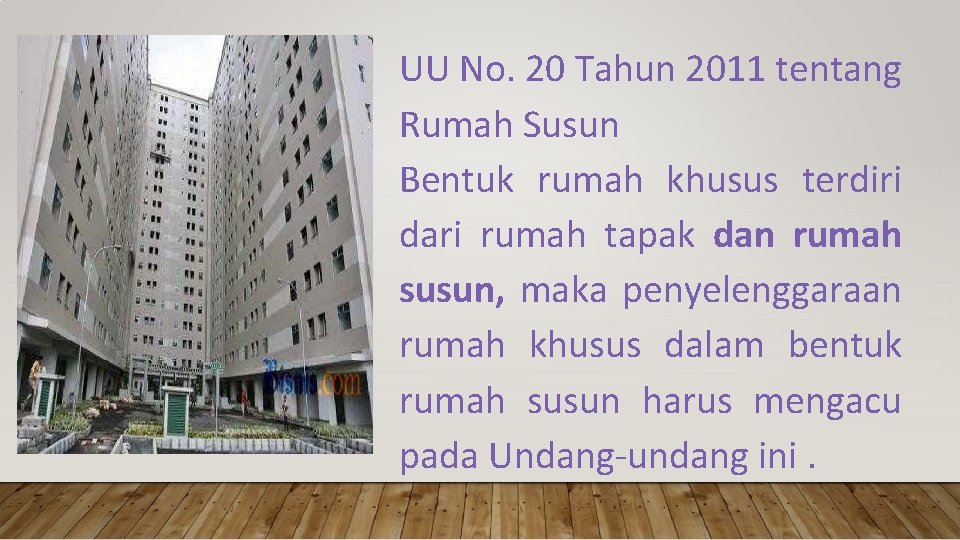 UU No. 20 Tahun 2011 tentang Rumah Susun Bentuk rumah khusus terdiri dari rumah