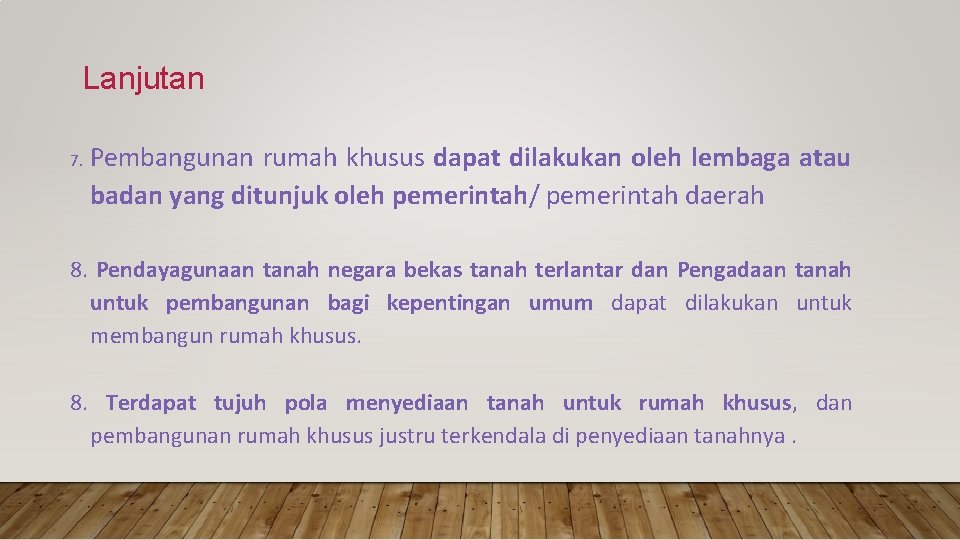 Lanjutan 7. Pembangunan rumah khusus dapat dilakukan oleh lembaga atau badan yang ditunjuk oleh