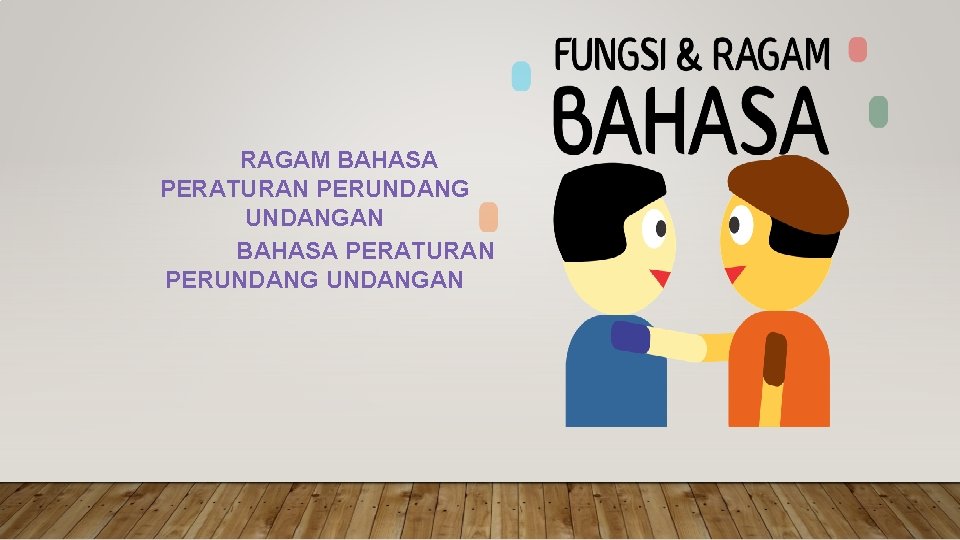  RAGAM BAHASA PERATURAN PERUNDANGAN 