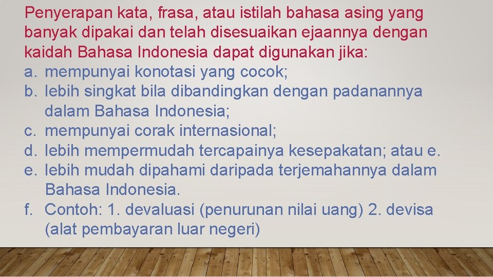 Penyerapan kata, frasa, atau istilah bahasa asing yang banyak dipakai dan telah disesuaikan ejaannya