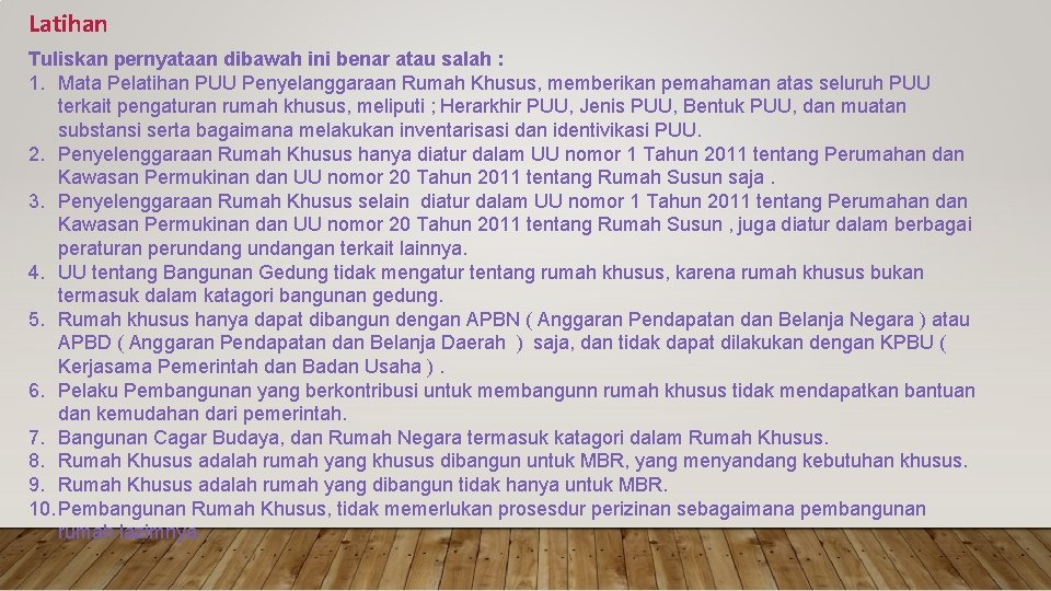 Latihan Tuliskan pernyataan dibawah ini benar atau salah : 1. Mata Pelatihan PUU Penyelanggaraan