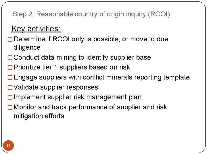 Step 2: Reasonable country of origin inquiry (RCOI) Key activities: � Determine if RCOI
