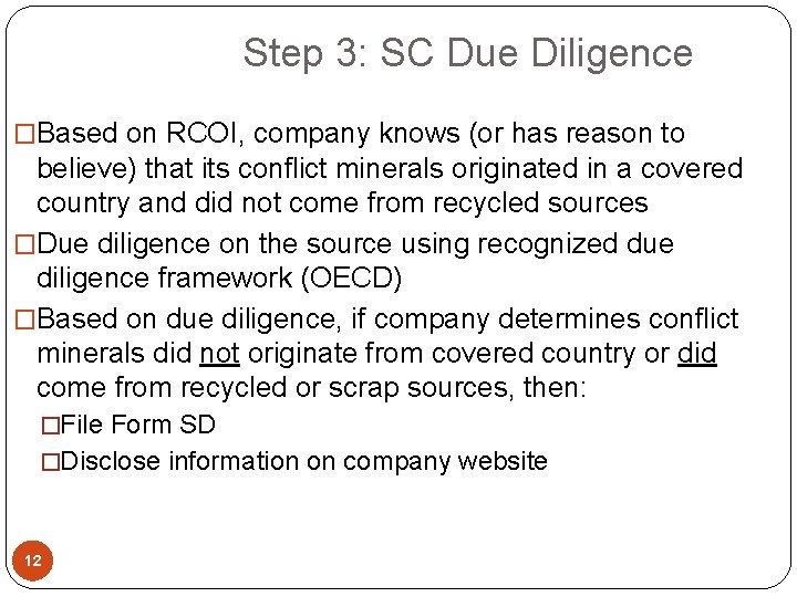  Step 3: SC Due Diligence �Based on RCOI, company knows (or has reason