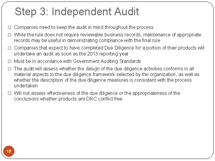 Step 3: Independent Audit � Companies need to keep the audit in mind throughout