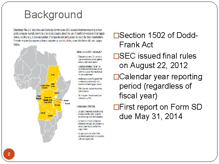 Background �Section 1502 of Dodd- Frank Act �SEC issued final rules on August 22,