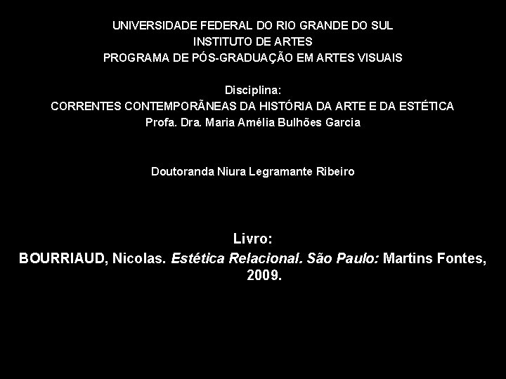 UNIVERSIDADE FEDERAL DO RIO GRANDE DO SUL INSTITUTO DE ARTES PROGRAMA DE PÓS-GRADUAÇÃO EM