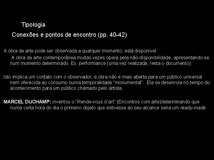 Tipologia Conexões e pontos de encontro (pp. 40 -42) A obra de arte pode