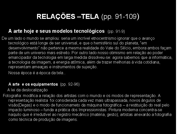 RELAÇÕES –TELA (pp. 91 -109) A arte hoje e seus modelos tecnológicos (pp. 91