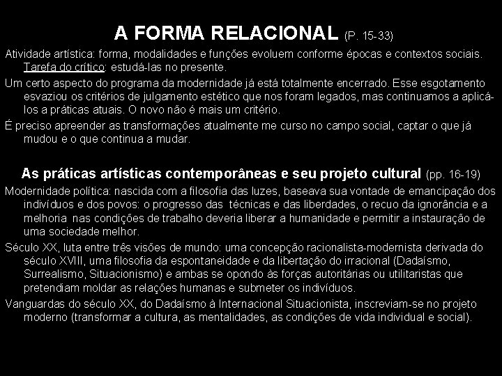 A FORMA RELACIONAL (P. 15 -33) Atividade artística: forma, modalidades e funções evoluem conforme