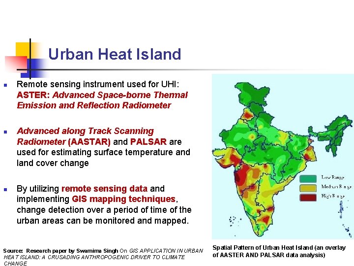 Urban Heat Island n n n Remote sensing instrument used for UHI: ASTER: Advanced Urban Heat Island n n n Remote sensing instrument used for UHI: ASTER: Advanced