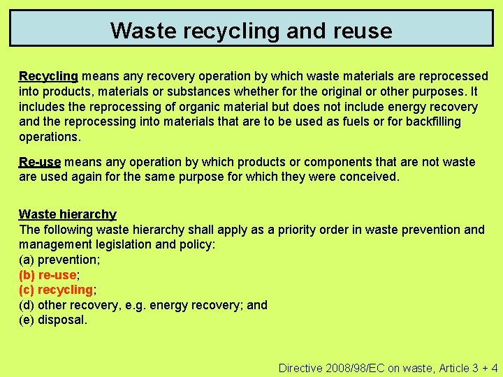Waste recycling and reuse Recycling means any recovery operation by which waste materials are