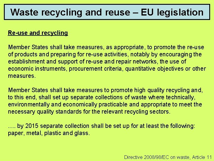 Waste recycling and reuse – EU legislation Re-use and recycling Member States shall take