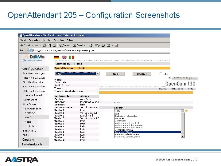 Open. Attendant 205 – Configuration Screenshots © 2009 Aastra Technologies, LTD. Open. Attendant 205 – Configuration Screenshots © 2009 Aastra Technologies, LTD.