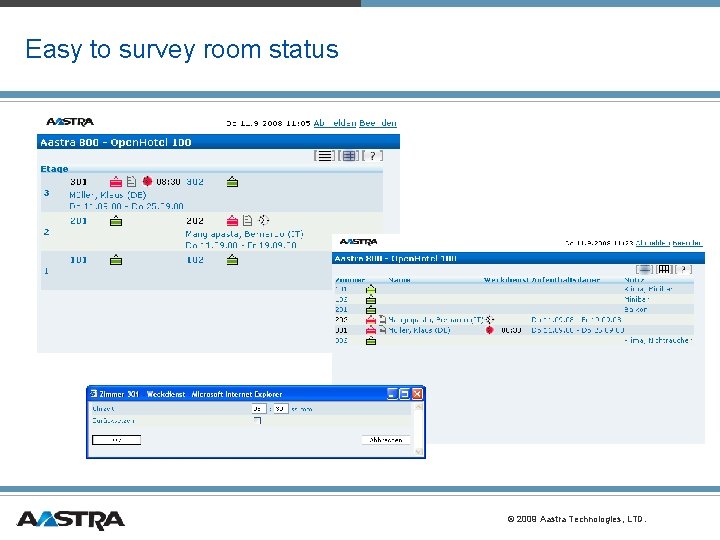 Easy to survey room status © 2009 Aastra Technologies, LTD. Easy to survey room status © 2009 Aastra Technologies, LTD.
