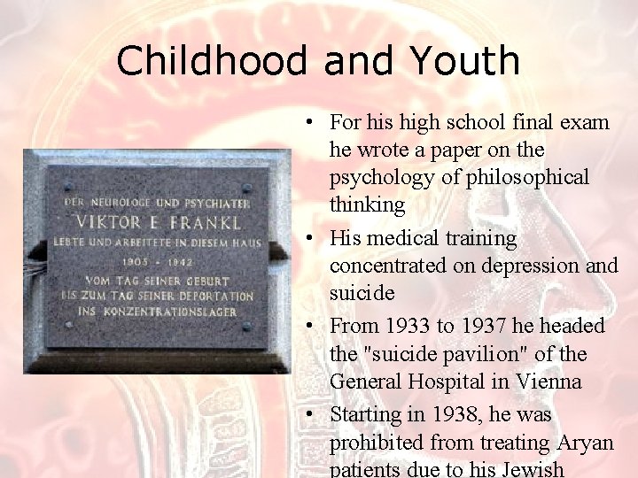 Childhood and Youth • For his high school final exam he wrote a paper