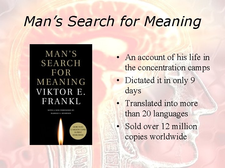 Man’s Search for Meaning • An account of his life in the concentration camps