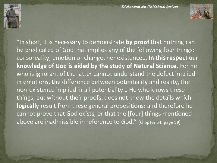 Scholasticism, aka The Medieval Synthesis “In short, it is necessary to demonstrate by proof