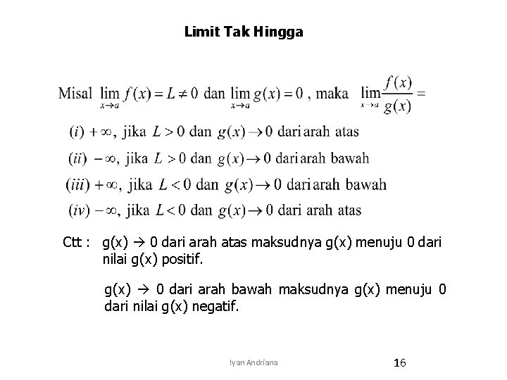 Limit Tak Hingga Ctt : g(x) 0 dari arah atas maksudnya g(x) menuju 0