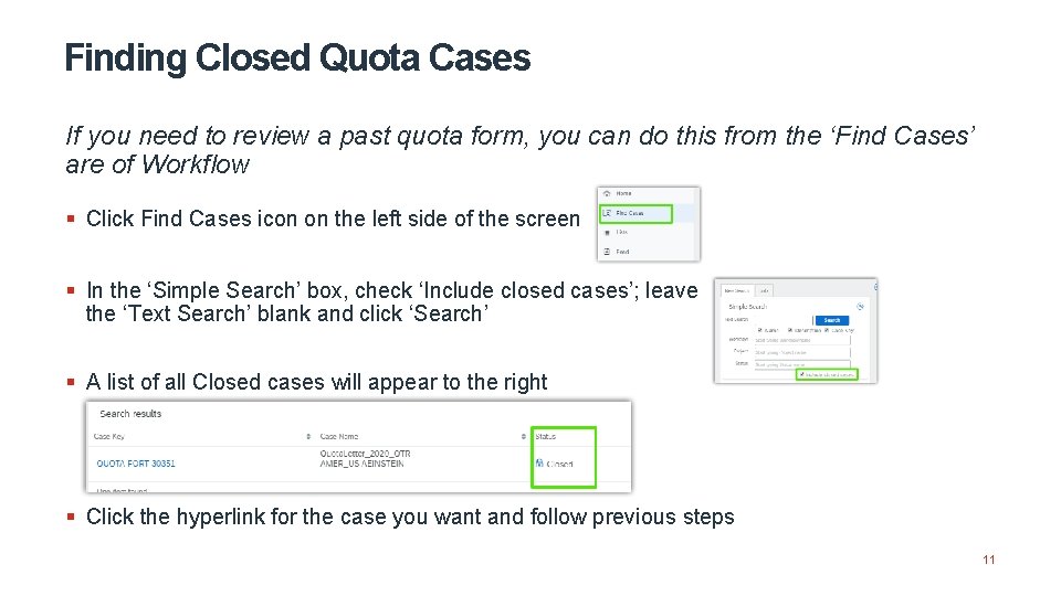 Finding Closed Quota Cases If you need to review a past quota form, you