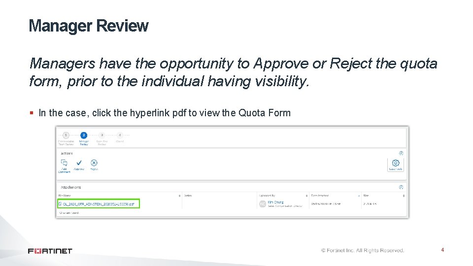 Manager Review Managers have the opportunity to Approve or Reject the quota form, prior
