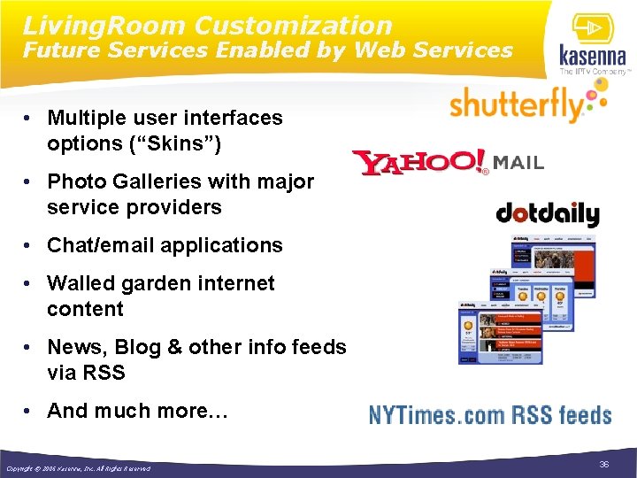 Living. Room Customization Future Services Enabled by Web Services • Multiple user interfaces options