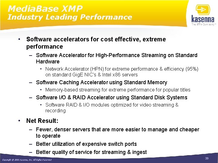 Media. Base XMP Industry Leading Performance • Software accelerators for cost effective, extreme performance