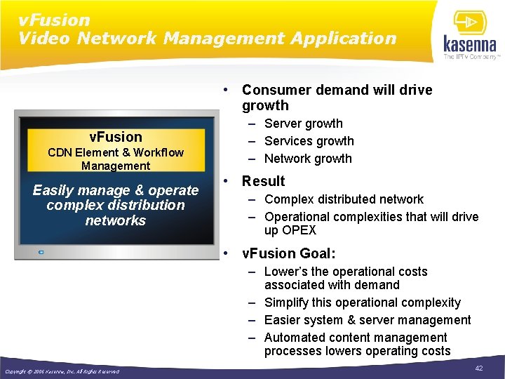 v. Fusion Video Network Management Application • Consumer demand will drive growth v. Fusion