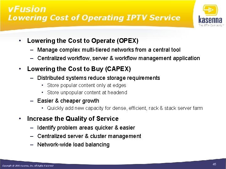v. Fusion Lowering Cost of Operating IPTV Service • Lowering the Cost to Operate